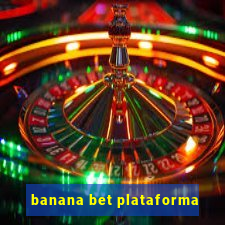 banana bet plataforma